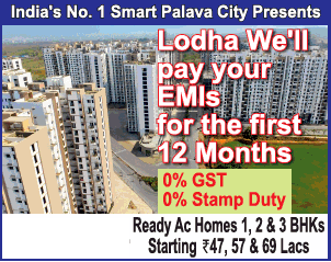 Presenting a facilities to pay your EMIs for the first 12 month in Lodha Palava, Mumbai Update